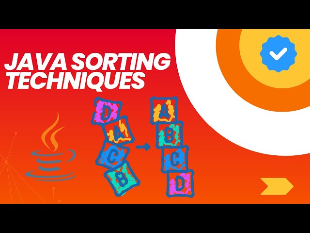 Sorting Techniques in Java | Bubble, Selection, Insertion, Merge, Quick & Heap Sort Explained