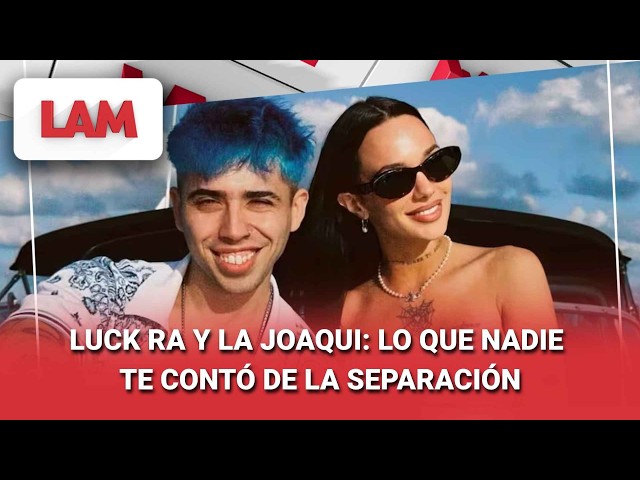 LUCK RA Y LA JOAQUI + ANA ROSENFELD + VERO LOZANO #LAM | Programa completo (20/08/26)