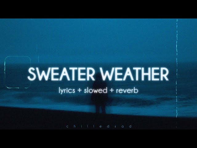 The neighbourhood - sweater weather (slowed n reverb / lyrics)