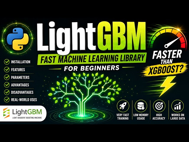 LightGBM Python Library Explained | Fast Machine Learning Library for Beginners
