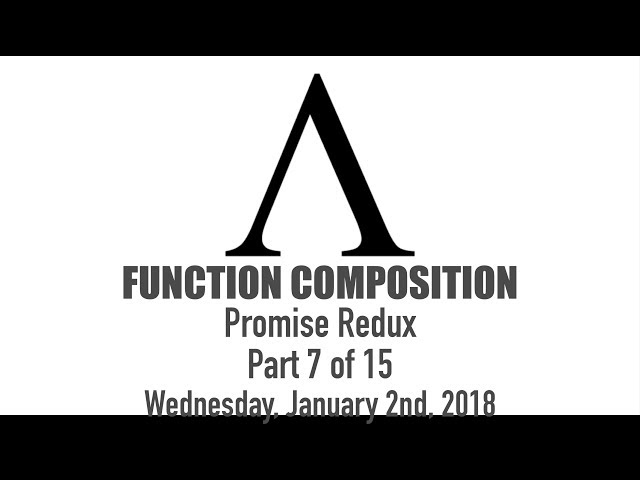 Composing Functions - 7 of 15: Promise Redux
