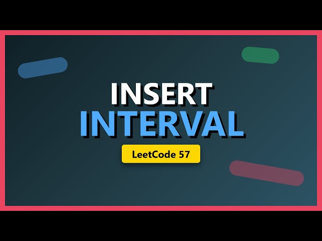 Insert Interval - LeetCode 57 - Coding Interview Tutorial