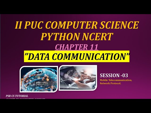 II PUC COMPUTER SCIENCE || PYTHON | NCERT | CHAPTER 11 | DATA COMMUNICATION | SESSION 03||