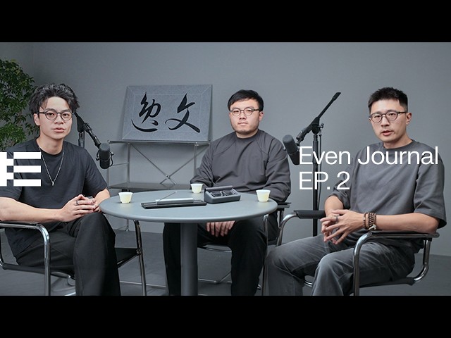 An Even Hub demo, deeper integration with agentic AI, and the future of Even G2 | Even Journal EP. 2