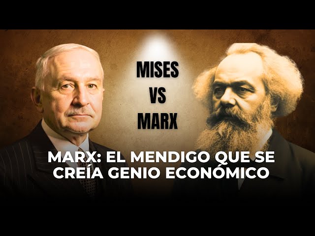Mises vs Marx: Cómo un Austríaco Desmontó 100 Años de Marxismo en 1 Libro