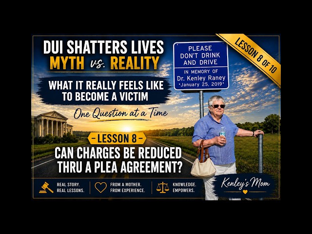 LESSON 8-10 WHAT CHARGES ARE REDUCED THROUGH A PLEA AGREEMENT OR DEAL?