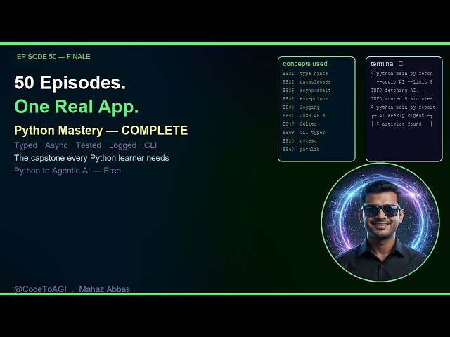 50 Episodes of Python — Now Build a REAL App | Ep 50 | CodeToAGI