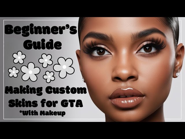 BEGINNER'S Guide: How To Make Custom Face Skins For FiveM w/ Makeup Details
