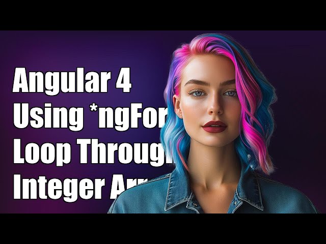 Angular 4: Using *ngFor to Loop Through Numbers in an Integer Array
