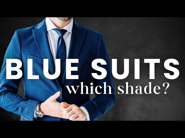 What Shade of Blue Suit Should You Wear?