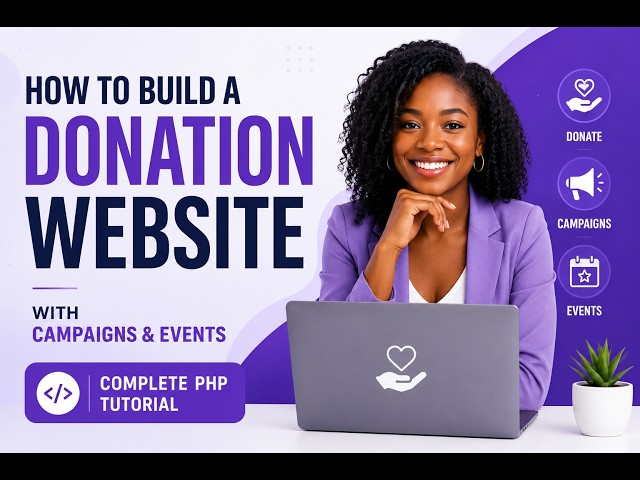 How to Build a Donation Website with Campaigns & Events | Complete PHP Charity System Tutorial