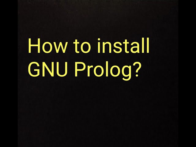 How to install GNU Prolog | Installing GNU Prolog | Software for AI Lab | Artificial Intelligence
