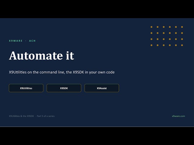 Automate ACH with X9Utilities and the X9SDK (5 of 5)