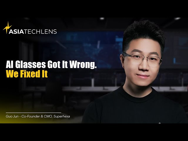 How Superhexa Is Redefining AI Wearables — Beyond the “AI Glasses Hype” | Asia Tech Lens Podcast