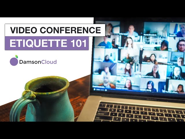 Video Conferencing Etiquette - 6 Tips to Become a Pro