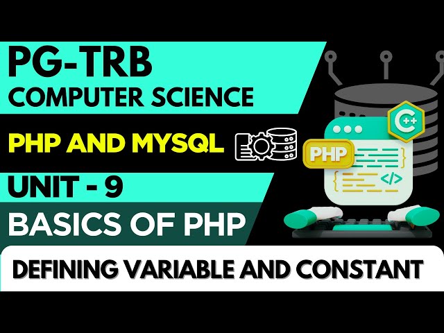 PG-TRB-COMPUTER SCIENCE-UNIT-9-PHP AND MYSQL-DEFINING VARIABLE AND CONSTANT