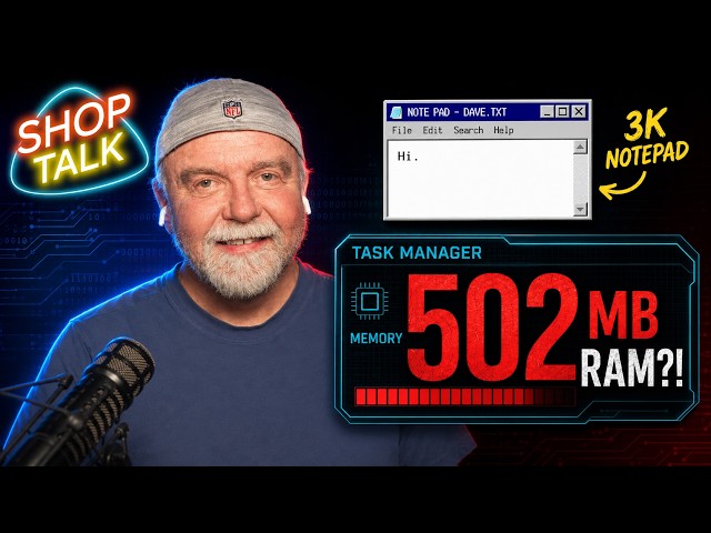 Why Does a 3K Notepad Use 502MB of RAM? | Shop Talk #87