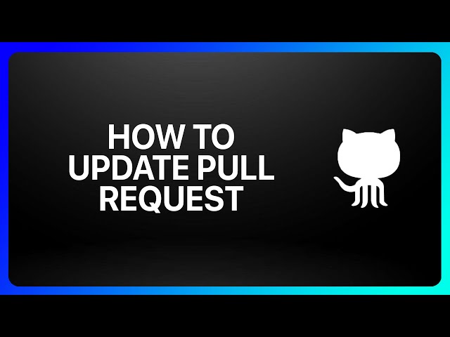 How To Update Pull Request In GitHub Tutorial