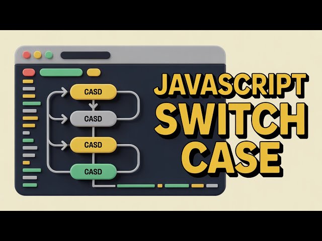 JavaScript Full Course: Switch Case Explained for Absolute Beginners