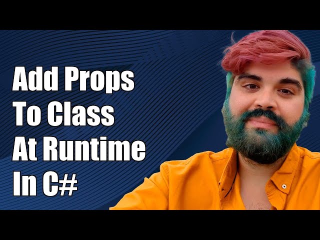 How to Dynamically Add Properties to an Existing Class in C# at Runtime