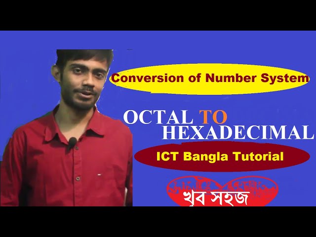 HSC ICT bangla tutorial | অক্টাল - হেক্সাডেসিমেল রুপান্তর | Octal to Hexadecimal Number Conversion