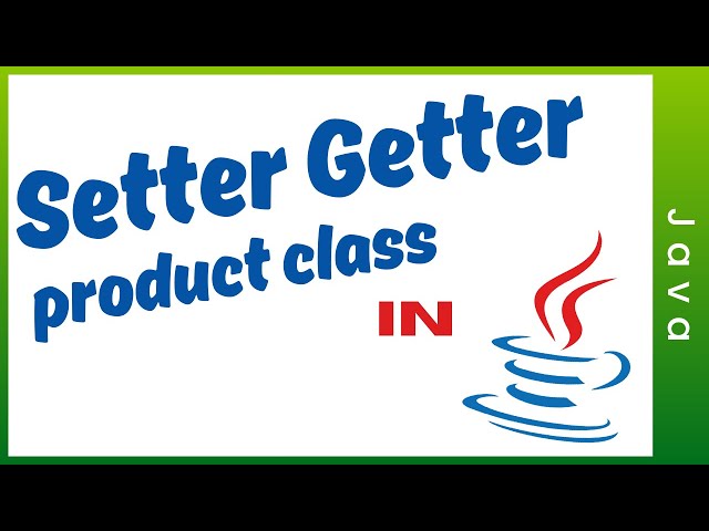 Setter Getter, product class in java
