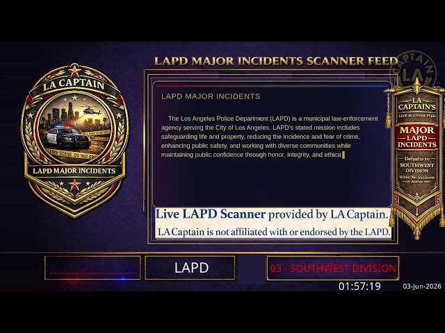 Major Incidents (or SW Div) - *Live* LAPD Police Scanner - LA Captain - 02-Jun-2026 - S2