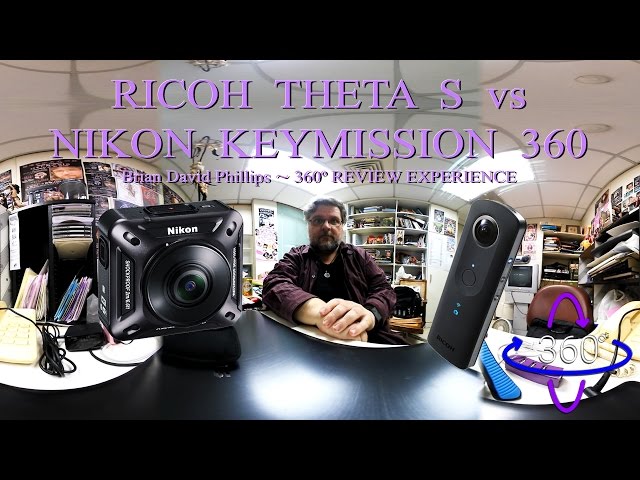 Ricoh Theta S vs Nikon KeyMission 360  How Do They Compare