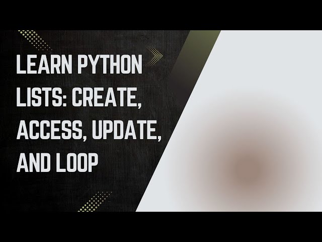 1_Learn Python Lists: Create, Access, Update, and Loop
