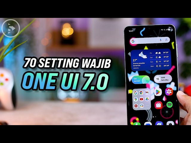 70 Must-Have Samsung One UI 7 Settings Tips for Various Samsung Galaxy A, S, M, and Z Series Phones