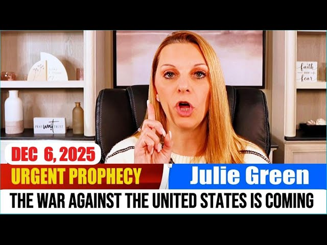 Julie Green PROPHETIC WORD✝️ [WARNING PROPHECY] THE WAR AGAINST THE UNITED STATES IS COMING