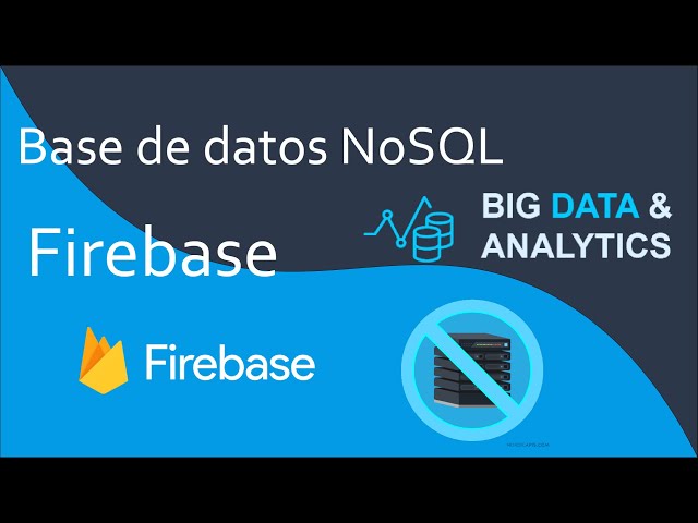 Bases de datos NoSQL: Firebase