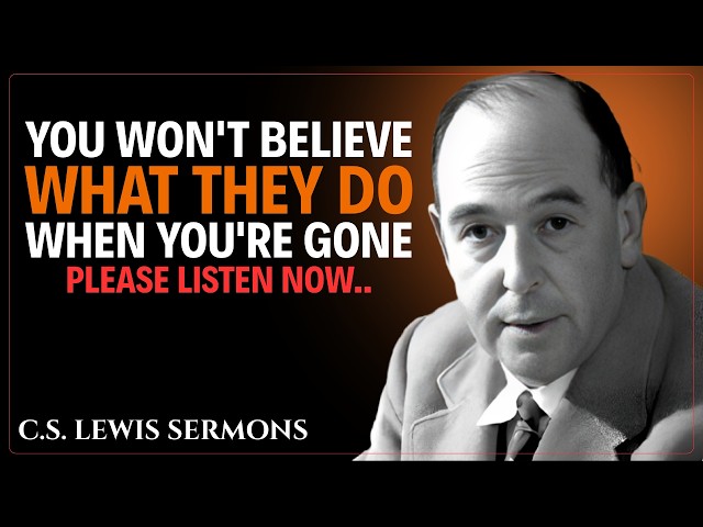 GOD SAYS: YOU WON’T BELIEVE WHAT THEY SECRETLY DO WHEN YOU’RE GONE… | C.S. Lewis