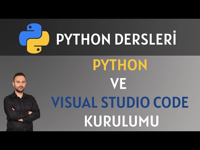 Python ve Visual Studio Code Kurulumu | Türkçeleştirme, Klasör ve Dosya Oluşturma İşlemleri