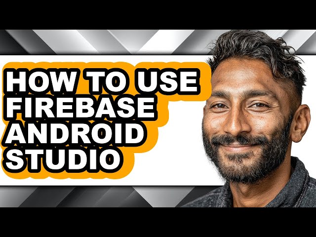 How to Use Firebase Android Studio - Full Guide