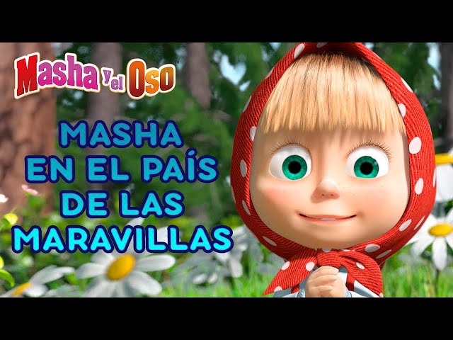 🐻Masha y el Oso 👱‍♀️ Los Cuentos De Masha ✨ El país de las maravillas🪄 Colección de dibujos animados