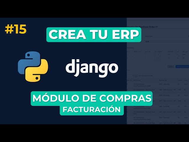 Crea tu ERP con Python y Django | #15 Factura de Compras y Asientos de Contabilidad