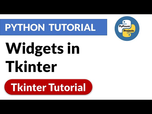 Widgets in TKinter | Tkinter Python Tutorial | PyPower