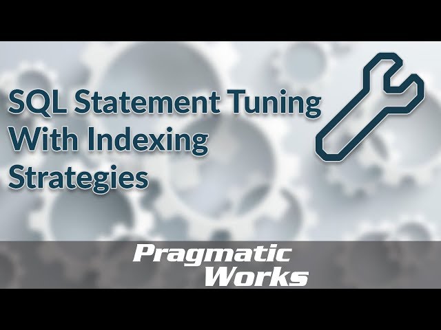 SQL Statement Tuning With Indexing Strategies [Performance Tuning]
