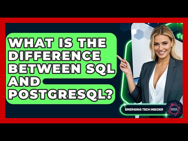 What Is The Difference Between SQL And PostgreSQL? - Emerging Tech Insider