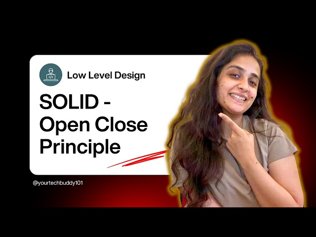 Open Closed Principle | Design Principles - SOLID | Low Level Design