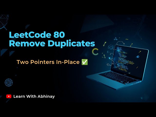 Remove Duplicates from Sorted Array II | LeetCode 80 | In‑Place Two Pointers Solution
