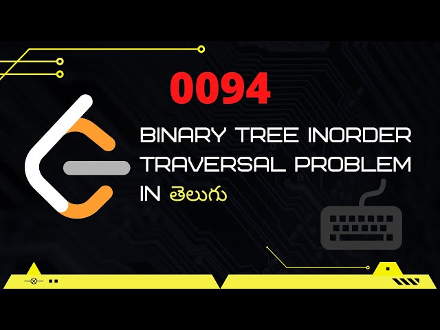Binary Tree Inorder Traversal (Leetcode 94) in Telugu