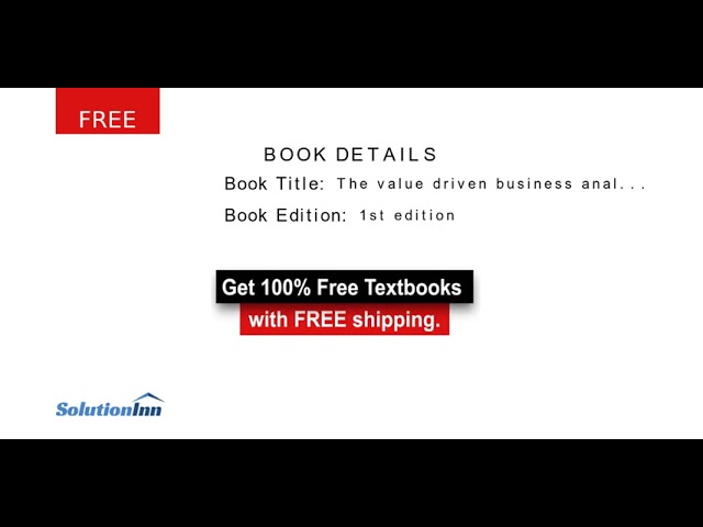The Value Driven Business Analyst - 1st Edition 100% discount on all the Textbooks