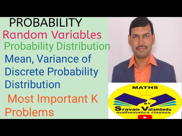 Discrete Probability K Problems, Random variables@VATAMBEDUSRAVANKUMAR