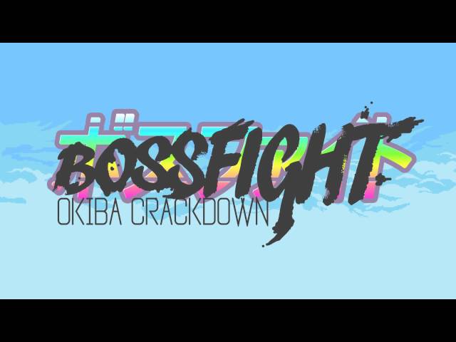 Bossfight - Okiba Crackdown