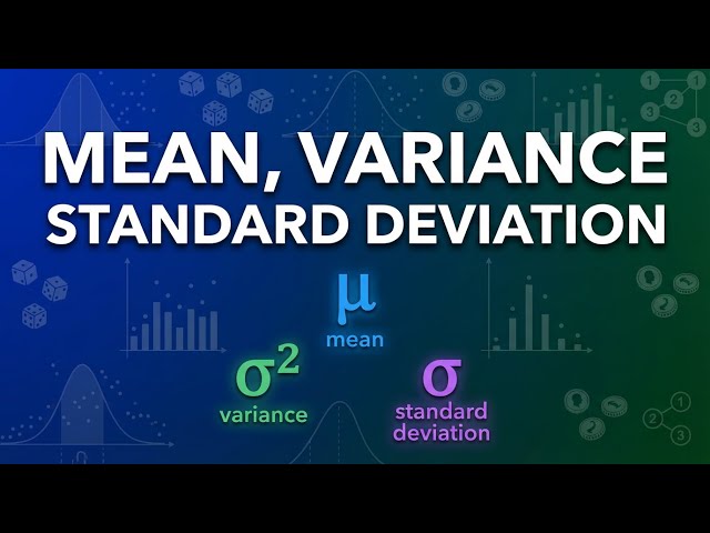 Mean, Variance & Standard Deviation of a Discrete Random Variable