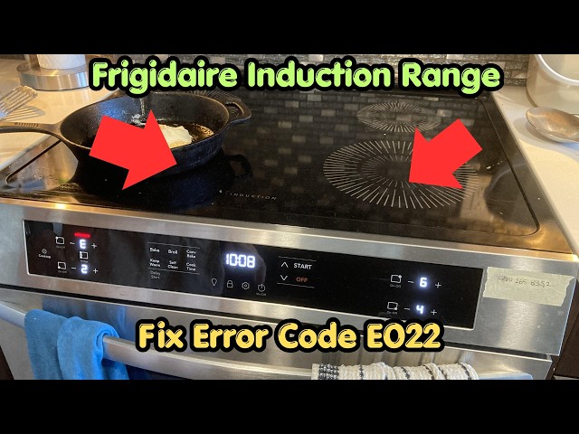 How to Fix Frigidaire Induction Range Error Code E022?