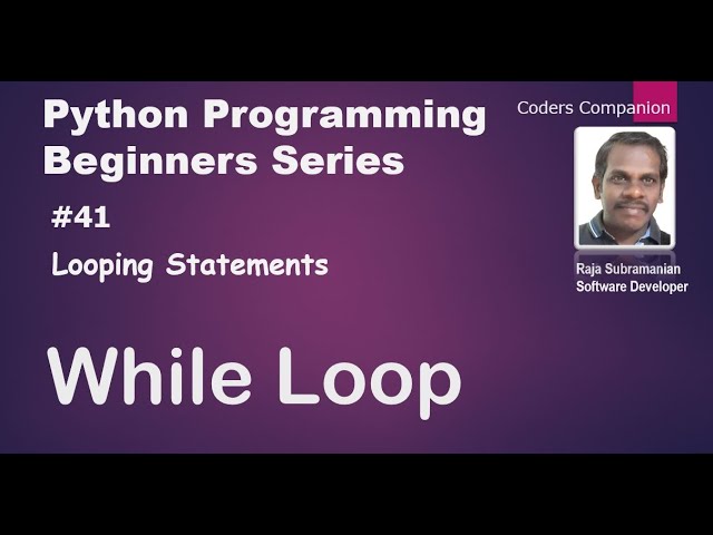 #41 Python Looping Statements - While Loop