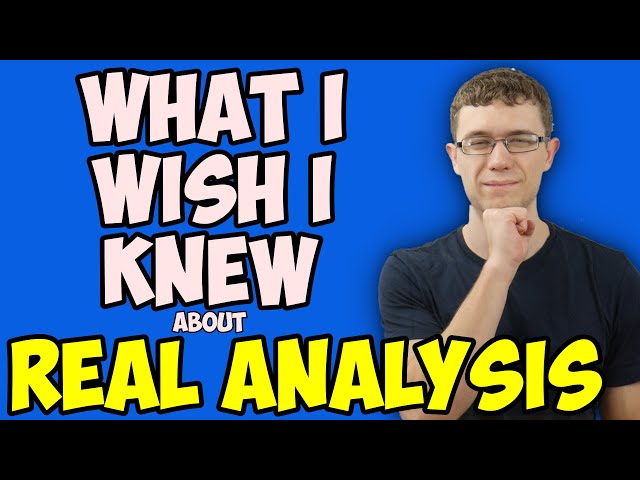 6 Things I Wish I Knew Before Taking Real Analysis (Math Major)
